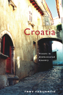 Croatia: Travels in Undiscovered Country By Tony Fabijancic Cover Image
