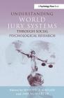 Understanding World Jury Systems Through Social Psychological Research By Martin F. Kaplan (Editor), Ana M. Martín (Editor) Cover Image