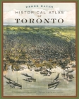 Historical Atlas of Toronto Cover Image