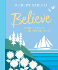 Believe: A Pop-Up Book of Possibilities By Robert Sabuda, Robert Sabuda (Illustrator) Cover Image