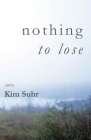 Nothing to Lose By Kim Suhr Cover Image