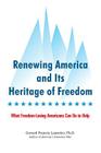 Renewing America and Its Heritage of Freedom: What Freedom-Loving Americans Can Do to Help By Gerard Francis Lameiro Ph. D. Cover Image