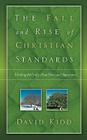 The Fall and Rise of Christian Standards By David Kidd Cover Image
