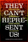 They Can't Represent Us!: Reinventing Democracy From Greece To Occupy By Marina Sitrin, Dario Azzellini, David Harvey (Foreword by) Cover Image