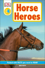 DK Readers L4: Horse Heroes: True Stories of Amazing Horses (DK Readers Level 4) By Kate Petty Cover Image