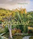 Gardenlust: A Botanical Tour of the World’s Best New Gardens Cover Image