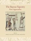 The Bayeux Tapestry: New Approaches Cover Image