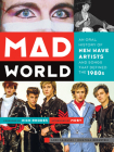 Mad World: An Oral History of New Wave Artists and Songs That Defined the 1980s By Lori Majewski, Jonathan Bernstein, Nick Rhodes (Foreword by), Moby (Afterword by) Cover Image