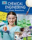 Chemical Engineering and Chain Reactions (Engineering in Action (Crabtree)) By Robert Snedden Cover Image
