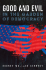 Good and Evil in the Garden of Democracy Cover Image