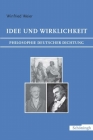 Idee Und Wirklichkeit: Philosophie Deutscher Dichtung By Ingrid Weier, Winfried Weier Cover Image