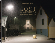 Lost in the Beauty of Bad Weather By Christophe Jacrot Cover Image