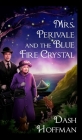 Mrs. Perivale and the Blue Fire Crystal By Dash Hoffman Cover Image