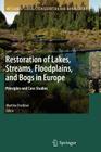 Restoration of Lakes, Streams, Floodplains, and Bogs in Europe: Principles and Case Studies (Wetlands: Ecology #3) Cover Image