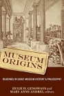 MUSEUM ORIGINS: READINGS IN EARLY MUSEUM HISTORY AND PHILOSOPHY Cover Image