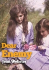 Dear Enemy: The sequel to Jean Webster's novel Daddy-Long-Legs By Jean Webster Cover Image