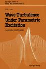 Wave Turbulence Under Parametric Excitation: Applications to Magnets By Victor S. L'Vov Cover Image