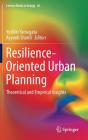Resilience-Oriented Urban Planning: Theoretical and Empirical Insights (Lecture Notes in Energy #65) By Yoshiki Yamagata (Editor), Ayyoob Sharifi (Editor) Cover Image