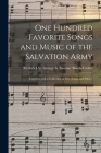 One Hundred Favorite Songs and Music of the Salvation Army: Together With a Collection of Fifty Songs and Solos / By Frederick St George De Booth-Tucker (Created by) Cover Image