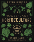 Houseplant Hortocculture: Green Magic for Indoor Spaces Cover Image