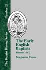The Early English Baptists: Volume 1 (Baptist History #20) By Benjamin Evans Cover Image