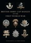 British Army Cap Badges of the First World War (Shire Collections) Cover Image