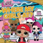 L.O.L. Surprise!: Where My Girls At? By MGA Entertainment Inc., Luna Ransom Cover Image