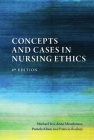 Concepts and Cases in Nursing Ethics - Fourth Edition By Michael Yeo, Anne Moorhouse, Pamela Khan Cover Image