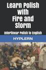 Learn Polish with Fire and Storm: Interlinear Polish to English Cover Image