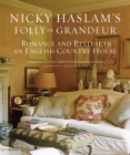 Nicky Haslam's Folly De Grandeur: Romance and Revival in an English Country House By Nicky Haslam, Susan Crewe (Foreword by), Simon Upton (Photographs by) Cover Image