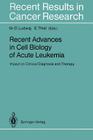 Recent Advances in Cell Biology of Acute Leukemia: Impact on Clinical Diagnosis and Therapy (Recent Results in Cancer Research #131) By Wolf-Dieter Ludwig (Editor), Eckhard Thiel (Editor) Cover Image
