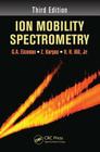 Ion Mobility Spectrometry By G. a. Eiceman, Z. Karpas, Herbert H. Hill Jr Cover Image