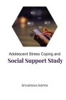Adolescent Stress Coping and Social Support Study By Srivastava Srivastava Samta Cover Image