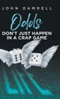 Odds Don't Just Happen in a Crap Game By John Damrell Cover Image