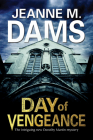Day of Vengeance: Dorothy Martin Investigates Murder in the Cathedral (Dorothy Martin Mystery #15) By Jeanne M. Dams Cover Image