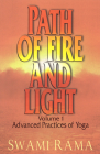 Path of Fire and Light, Vol. 1: Advanced Practices of Yoga By Swami Rama Cover Image