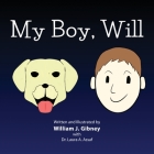 My Boy, Will By William J. Gibney, Laura A. Assaf Cover Image