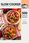 Slow Cooker Cookbook for Two - 500 Crock Pot Recipes: Nutritious Recipe Book for Beginners and Pros Cover Image