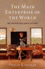 The Main Enterprise of the World: Rethinking Education By Philip Kitcher Cover Image