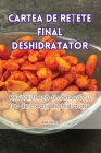 Cartea de ReȚete Final Deshidratator Cover Image