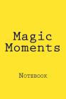 Magic Moments: Notebook Cover Image