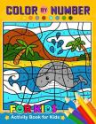 Color by Number for Kids: Activity Book for Kids boy, girls Ages 2-4,3-5,4-8 By Balloon Publishing Cover Image