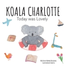 Koala Charlotte - Today was Lovely Cover Image