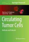 Circulating Tumor Cells: Methods and Protocols (Methods in Molecular Biology #1634) By Mark Jesus M. Magbanua (Editor), John W. Park (Editor) Cover Image