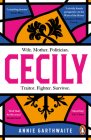 Cecily: An epic feminist retelling of the War of the Roses By Annie Garthwaite Cover Image