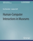 Human-Computer Interactions in Museums By Eva Hornecker, Luigina Ciolfi Cover Image