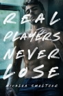 Real Players Never Lose (A Fake Relationship College Romance) By Micalea Smeltzer Cover Image