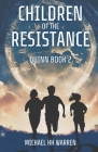 Children of the Resistance (Quinn #2) By Michael Hh Warren Cover Image
