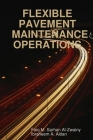 Flexible Pavement Maintenance Operations By Ibraheem a. Aidan Aidan, Faiq M. S. Al-Zwainy Cover Image