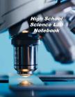 High School Science Lab Notebook: Experiment Documentation and Lab Tracker Cover Image